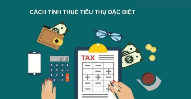 Cách tính thuế tiêu thụ đặc biệt 2 Cách tính thuế tiêu thụ đặc biệt